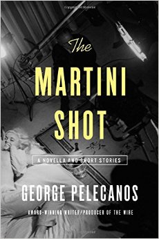 The latest book from George Pelecanos, The Martini Shot.